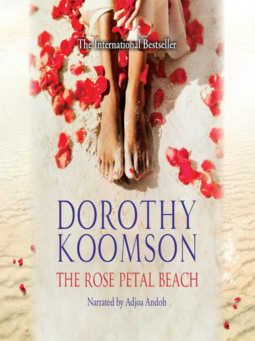 Title details for The Rose Petal Beach by Dorothy Koomson - Available